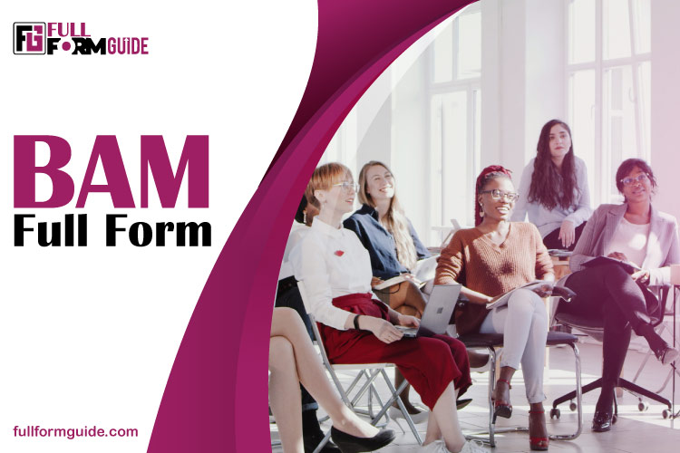 BAM Full Form: Understanding the Meaning, Uses, and Importance
