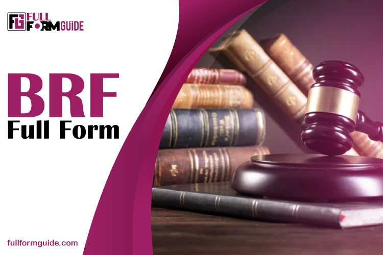 BRF Full Form: Understanding the Business Regulatory Framework