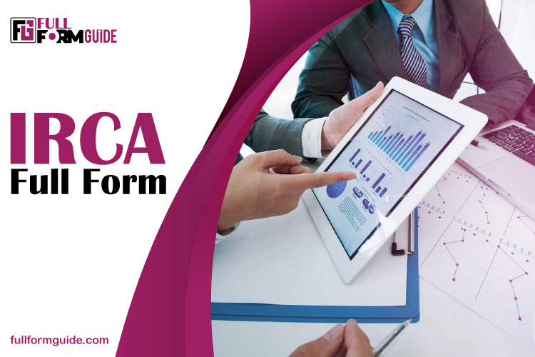 IRCA Full Form: Role in Certified Auditing Standards
