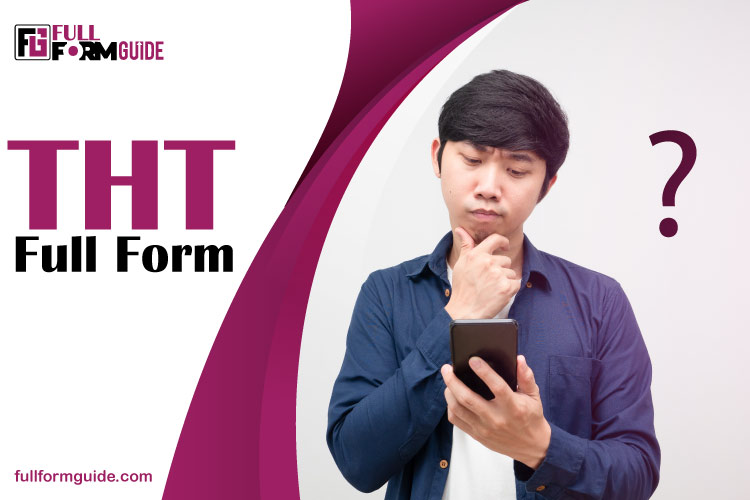 THT Full Form: Meaning in Medical, Science & Internet Slang