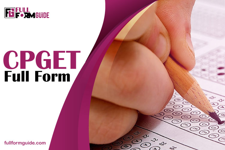 CPGET Full Form: What is the Full Form of CPGET Exam?