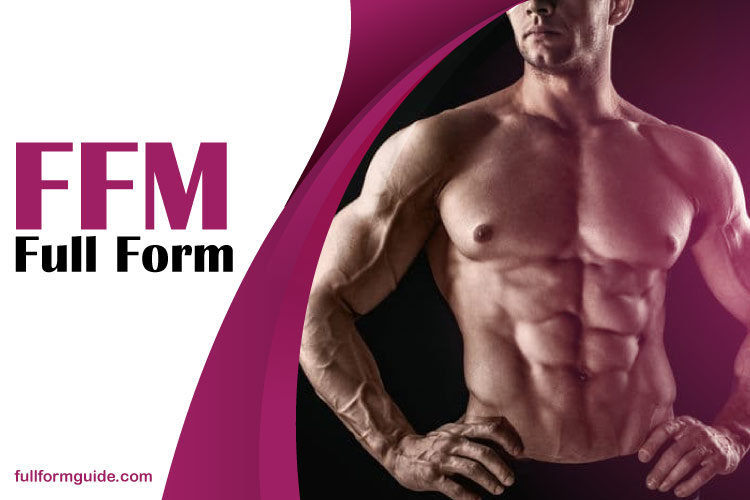 FFM Full Form: Meaning and Importance in Health and Fitness
