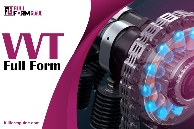 VVT Full Form: Meaning, Working, and Benefits Explained